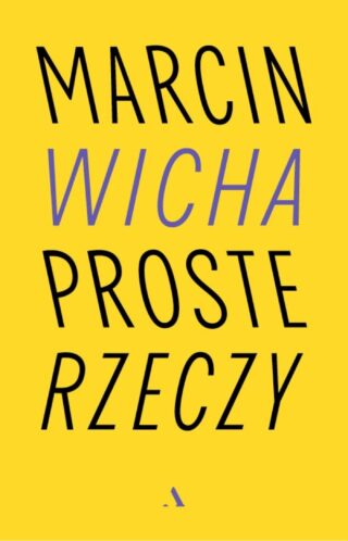 Proste rzeczy_Marcin Wicha