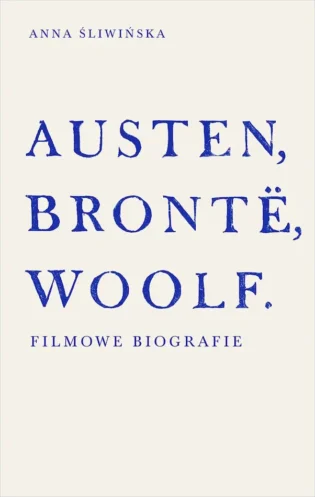 austen-bronte-woolf-filmowe-biografie